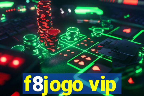 f8jogo vip